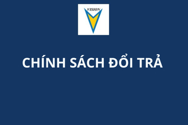 CHÍNH SÁCH ĐỔI TRẢ HÀNG HÓA